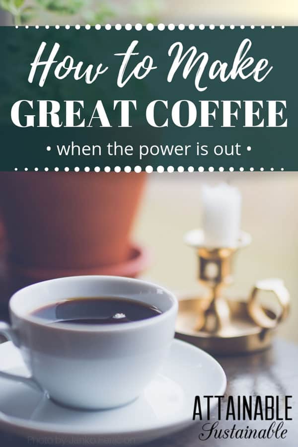 Learning how to make coffee on the stove for off-grid emergencies might just make a coffee convert of you. Plus: A peek at how coffee grows in Hawaii! 白色的杯子和碟子与咖啡中的一种蜡烛,盆花前